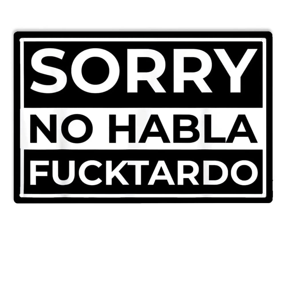 Home Bar And Restaurant - Sorry No Habla Fucktardo Sign Metal